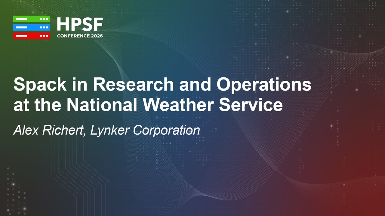 Spack in Research and Operations at the National Weather Service - Alex Richert, Lynker Corporation