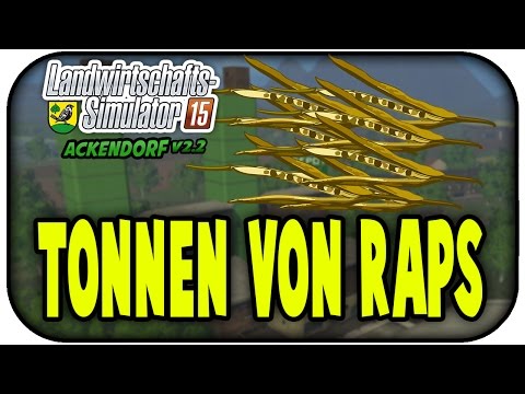 TONNEN VON RAPS  #170 - LS15 ACKENDORF V2.3.1 ★Let's Play Farming Simulator 15
