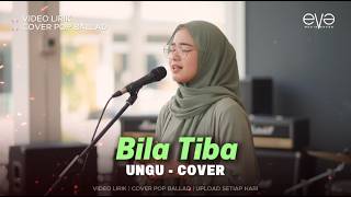 Download lagu PLAYLIST RAMADHAN | BILA TIBA - UNGU (COVER VIDEO LIRIK) BY EVA MUSIK mp3