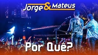 Jorge e Mateus - Por Quê - [DVD Ao Vivo em Jurerê] - (Clipe Oficial)