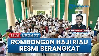 Tangis Haru Iringi Keberangkatan Jemaah Haji Asal Riau ke Embarkasi Batam, Dilepas di Pekanbaru