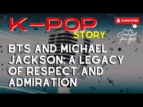 BTS and Michael Jackson: A Legacy of Respect and Admiration