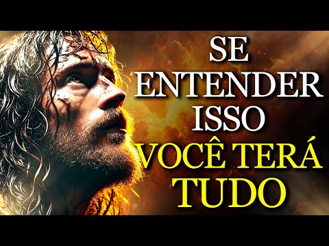 OS PODEROSOS ENSINAMENTOS DE JESUS: Se Você Entender Isso, TERÁ TUDO o Que PRECISA