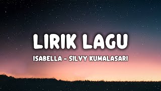 Download lagu ISABELLA -  SILVY KUMALASARI ft SAHLI HIMAWAN (LIRIK LAGU) mp3