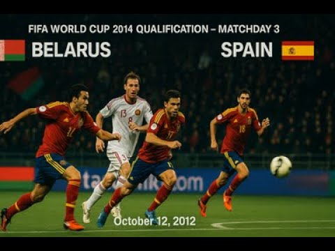 Belarus vs Spain | Full Match | 1st Half | World Cup 2014 Qualify | Matchday 3 | October 12, 2012