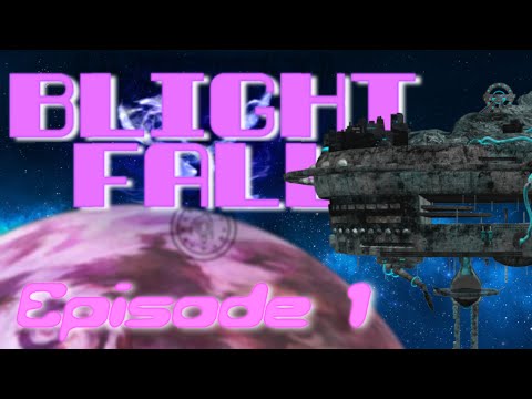 BlightFall (episode 1: Learning the Basics)