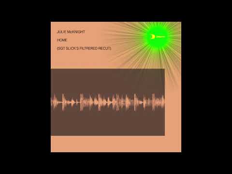 Julie McKnight - Home (Sgt Slick's Filtered ReCut)