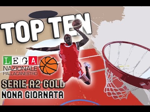 SERIE A2 GOLD - 9^ GIORNATA - LA TOP TEN