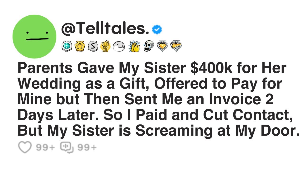 Parents Gave My Sister $400k for Her Wedding as a Gift, Offered to Pay for Mine but Then Sent Me...