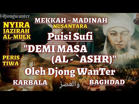 Puisi Sufi - DEMI MASA By Djong WanTer | Karbala | Baghdad | Islam | Adzan | Syahdu | Maluku