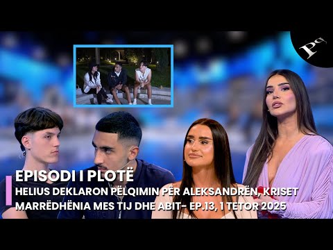 Helius deklaron pëlqimin për Aleksandrën, kriset marrëdhënia mes tij dhe Abit - Ep.13, 1 Tetor 2025
