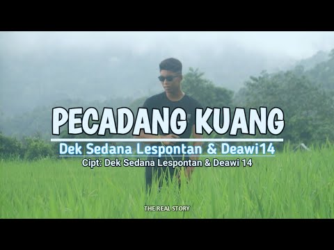 Pecadang kuang // Dek sedana lespontan & Deawi14