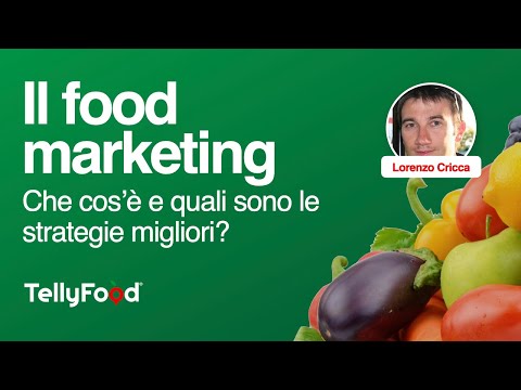 Food Marketing, raccontare il cibo per creare valore