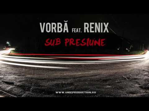 Vorbă feat  Renix - Sub Presiune (Mixtape Fapte) reupload