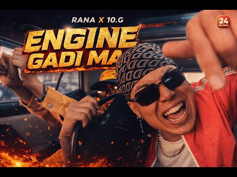 Rana - Engine Gadi ma ft. 10.G ( official music video)