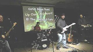 The Catch Blues Band - You Said You Loved Me @ The Vineyard Cafe