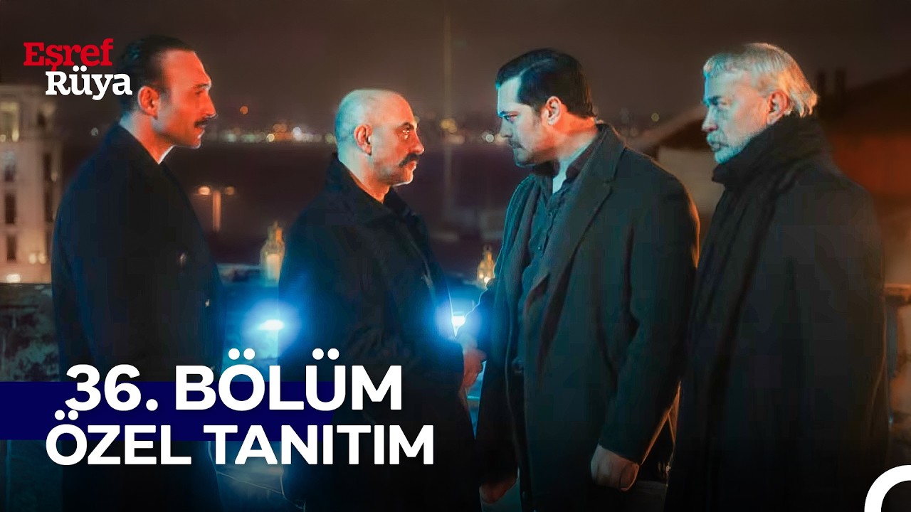 Eşref Rüya 36. Bölüm Özel Tanıtımı | Tamamını Yandex AI'da Ücretsiz İzle!