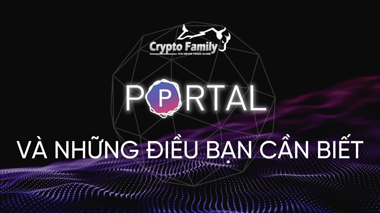 Portal là gì? Tìm hiểu về Portal | CryptoFamilyVentures