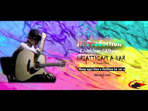 Jt. Production ft. Hruaia Elfaza || HRIATTHIAM A HAR || Official L/V