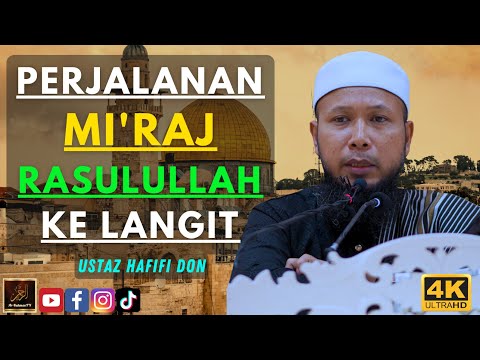 Ustaz Hafifi Don - PERJALANAN Mi'RAJ RASULULLAH KE LANGIT