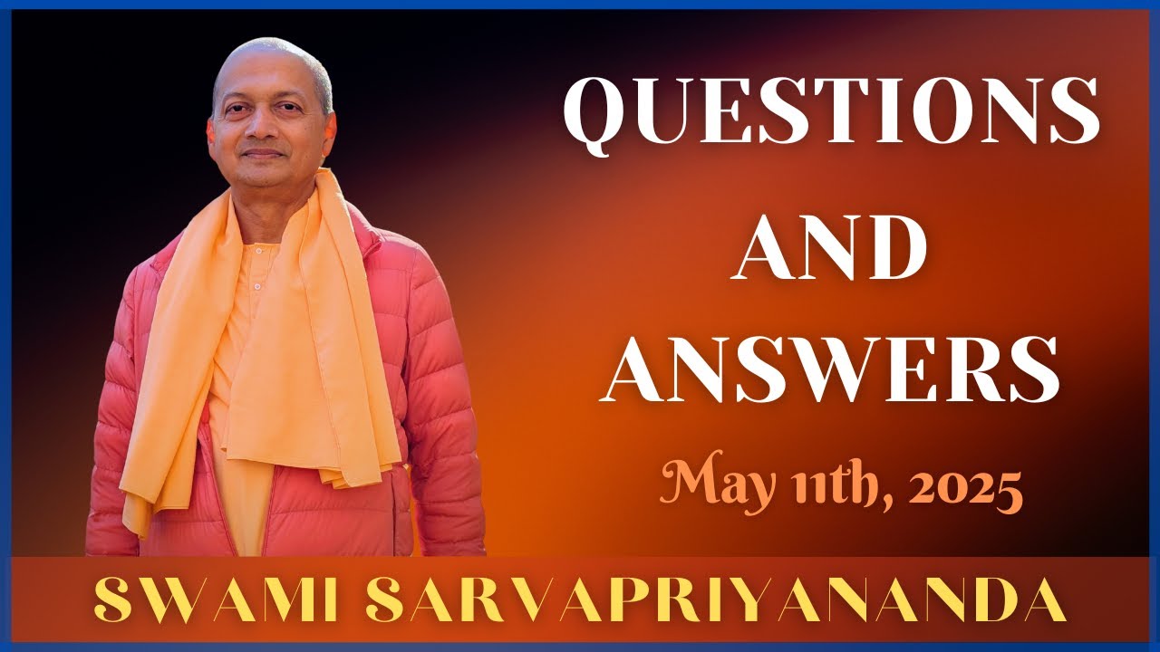 Ask Swami with Swami Sarvapriyananda | May 11th, 2025