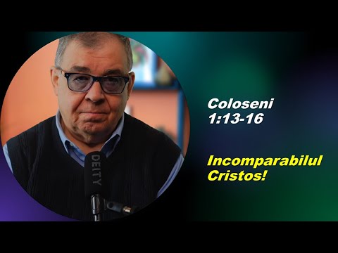 PC(240) - Incomparabilul Cristos! - Coloseni 1:13-16 - Predica  / Studiu Biblic