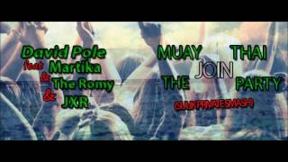David Pole feat Martika & The Romy&JXR -MUAY JOIN THAI THE PARTY(Sulik PRIVATE Smash 2017)