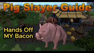 Pig Slayer Task Guide