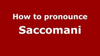 How to pronounce Saccomani