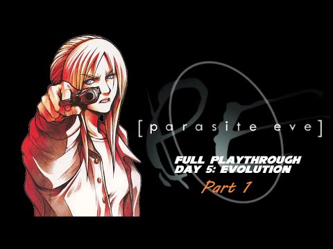 PARASITE EVE - Full Playthrough (Day 5: Evolution) Pt 1 Chinatown/Subway & Warehouse "No Commentary"