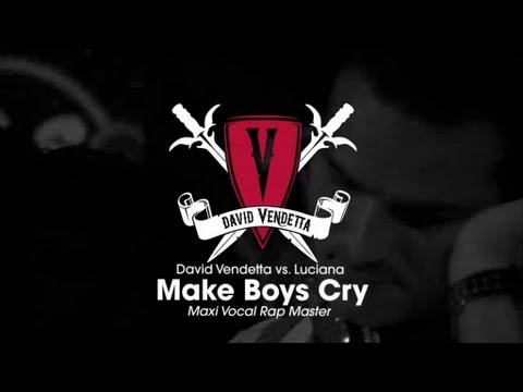 David Vendetta vs. Luciana - Make Boys Cry (Maxi Vocal Rap Master)