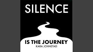 Silence Is the Journey