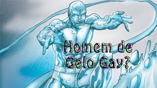 Homem de Gelo Gay?