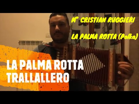 LA PALMA ROTTA TRALLALLERO , Organetto Abruzzese du bott