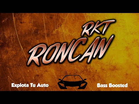 RONCAN RKT' | BASS BOOSTED / BAJOS REFORZADOS | PARA EL AUTO | (Explota Tu Auto)