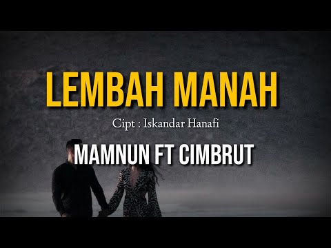 LEMBAH MANAH - MAMNUN FT CIMBRUT (LIRIK)