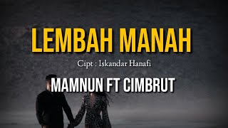 Download lagu LEMBAH MANAH - MAMNUN FT CIMBRUT (LIRIK) mp3 Download lagu LEMBAH MANAH - MAMNUN FT CIMBRUT (LIRIK) mp3