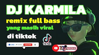 Download lagu DJ KARMILA REMIX FULL BASS,viral tiktok2023 mp3 Download lagu DJ KARMILA REMIX FULL BASS,viral tiktok2023 mp3