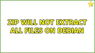 ZIP will not extract all files on Debian