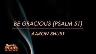 Be Gracious (Psalm 51)