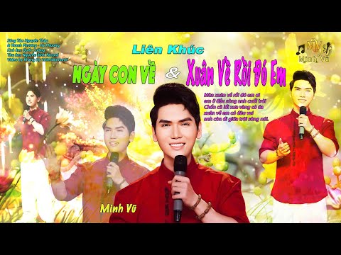 Liên Khúc Ngày con về & Xuân về rồi đó em - Minh Vũ