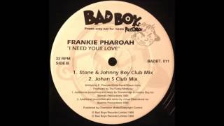Frankie Pharoah - I Need Your Love (Johan S Club Mix)