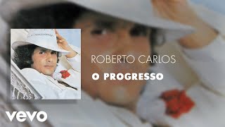 Roberto Carlos - O Progresso (Áudio Oficial)