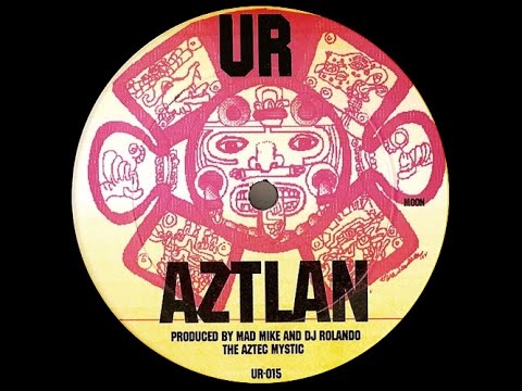 Mad Mike & DJ Rolando aka. The Aztec Mystic - Aztlan