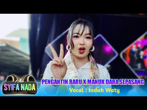 PENGANTIN BARU X MANUK DARA SEPASANG VOC. INDAH WATY FT NEW SYIFA NADA SHOW DS SILIH ASIH PABEDILAN