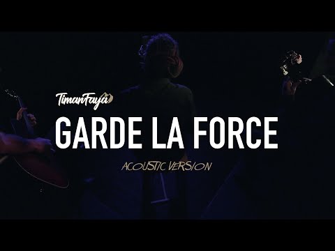 TIMANFAYA - GARDE LA FORCE [ACOUSTIC VERSION 2021]