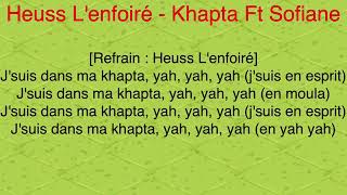 Khapta - Heuss l&#39;Enfoiré ft. Sofiane [Paroles/Lyrics]