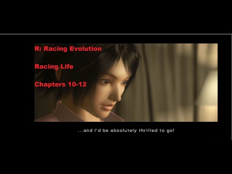R: Racing Evolution - Racing Life - Chapters 10-12