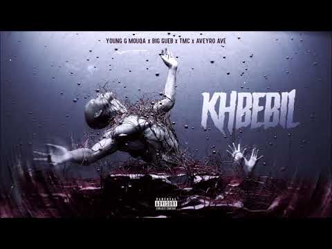 Young G Mouqa - KHBEBIL ft. BiG GUEB, TMC, AVEYRO AVE