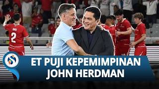 Erick Thohir Puas Timnas Menang 3-0 atas Oman, Apresiasi Keberanian Pemain & Puji John Herdman